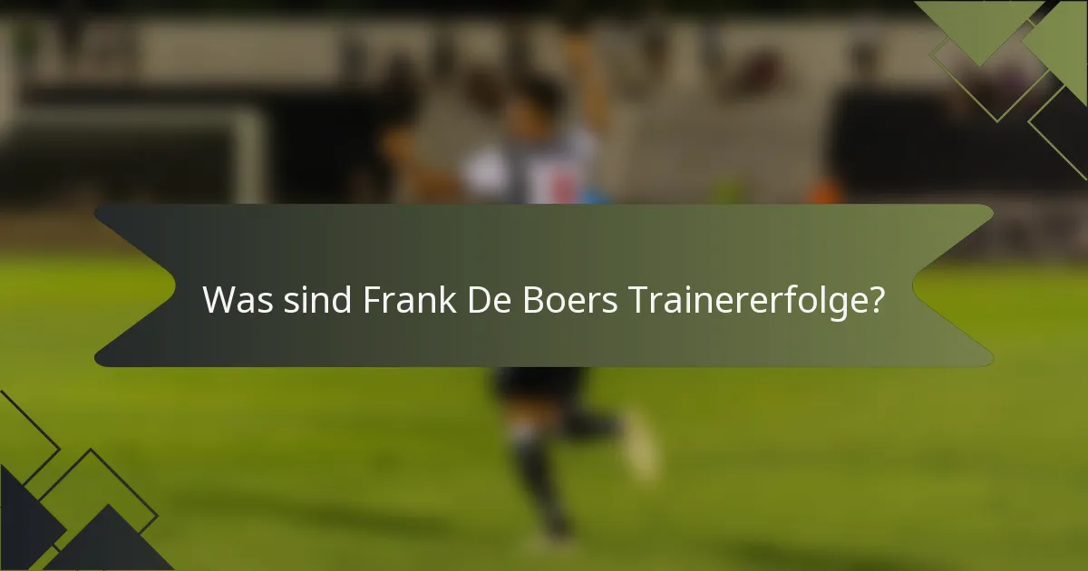Was sind Frank De Boers Trainererfolge?